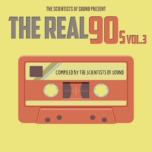The Scientists of Sound Present the Real 90's, Vol. 3