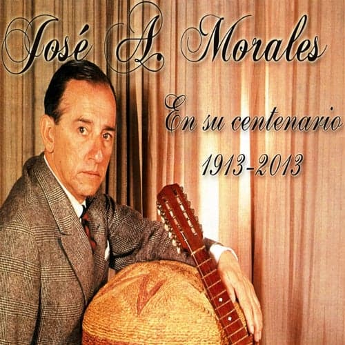 José A. Morales: En Su Centenario 1913 - 2013