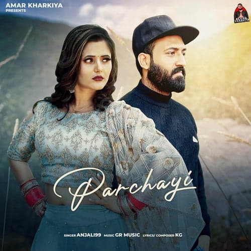 Parchayi (feat. Amar Kharkiya, Anjali Raghav)