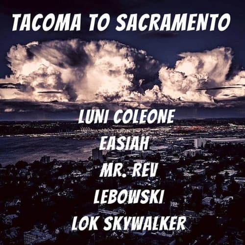 Tacoma to Sacramento (feat. Lebowski, Lok Skywalker, Mr. Rev & Easiah)