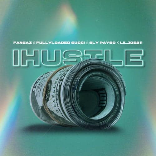 I Hustle (feat. Fullyloaded Gucci, Sly Payso & LilJoe211)