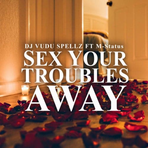 Sex Your Troubles Away
