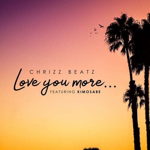 Love You More (feat. Kimosabe)