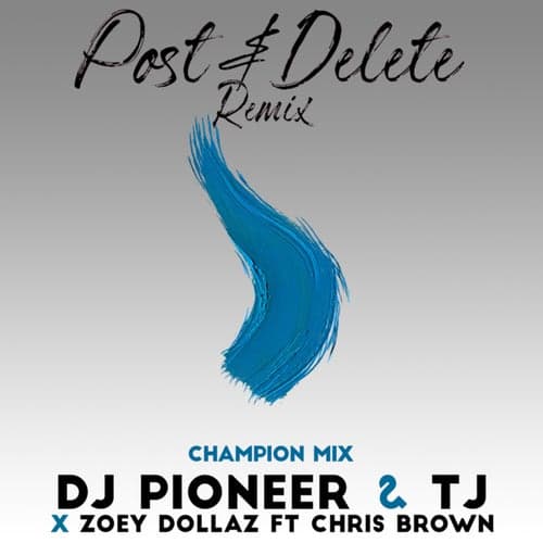 Post & Delete Remix (Champion Mix)