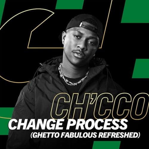 Change Process (Ghetto Fabulous Refreshed)