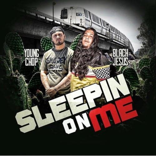 Sleepin On Me (feat. Young Chop)