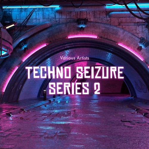 Techno Seizure Series 2