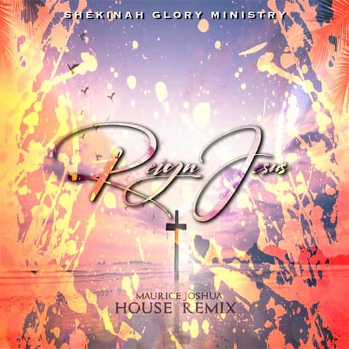 Reign Jesus (House Remix)