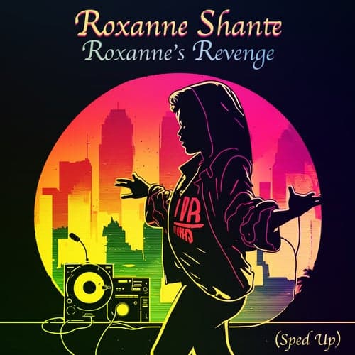 Roxanne's Revenge (Re-Recorded - Sped Up)