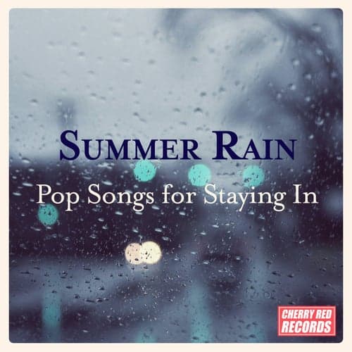 Summer Rain - Pop Songs for Staying In