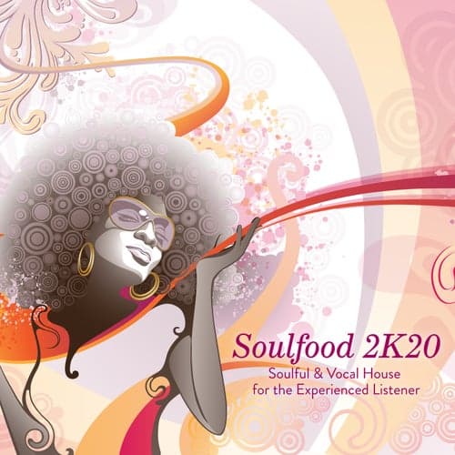 Soulfood 2K20: Soulful & Vocal House for the Experienced Listener