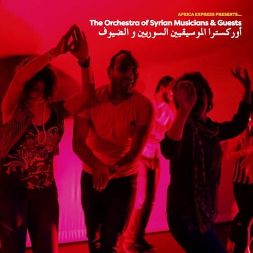 Africa Express Presents…The Orchestra of Syrian Musicians & Guests