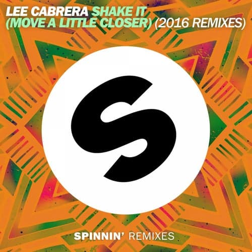 Shake It (Move a Little Closer) [2016 Remixes]