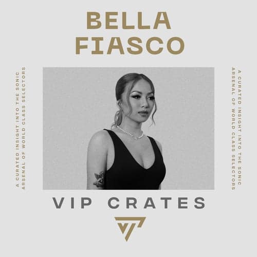 Bella Fiasco - VIP Crates playlist