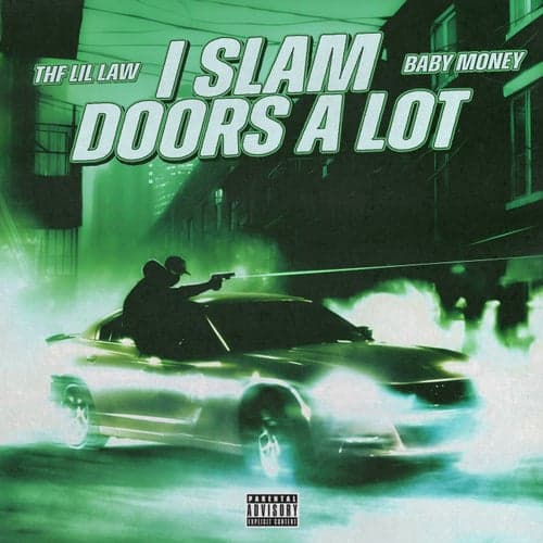I Slam Doors a Lot