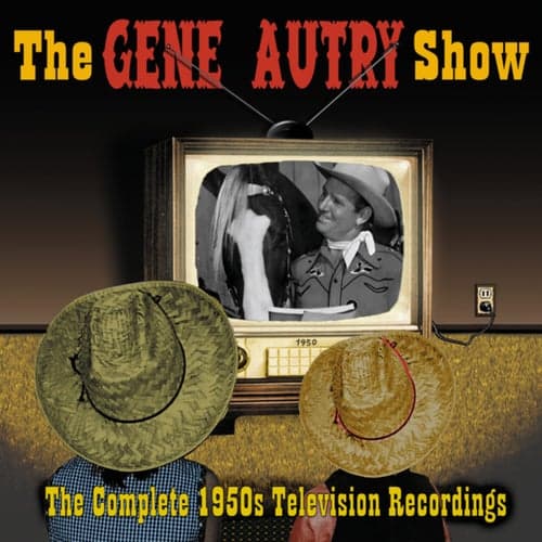 The Gene Autry Show: The Complete 1950's Television Recordings