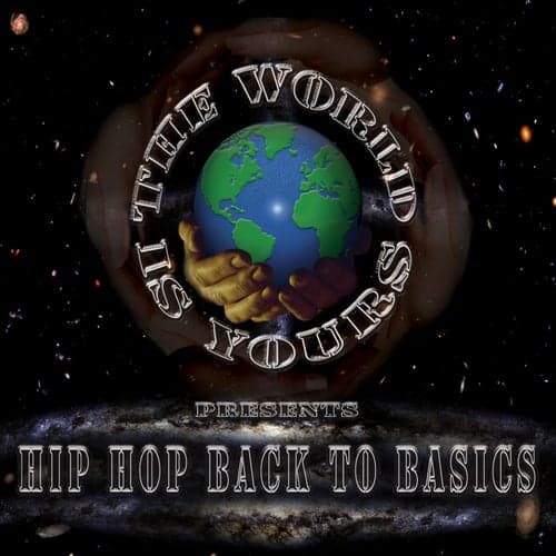 The World Is Yours: Hip Hop, Back to Basics
