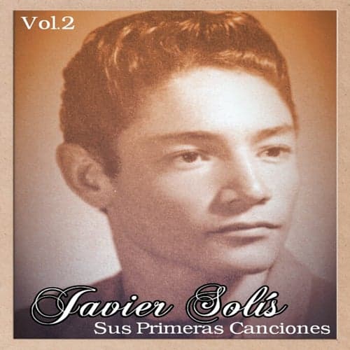 Javier Solís - Sus Primeras Canciones, Vol. 1