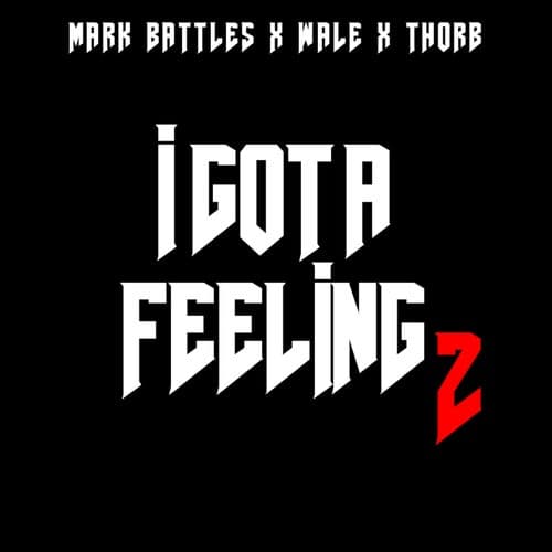 I Got A Feeling 2 (feat. Wale)