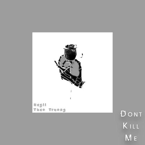 Don't Kill Me (feat. Thao Truong)