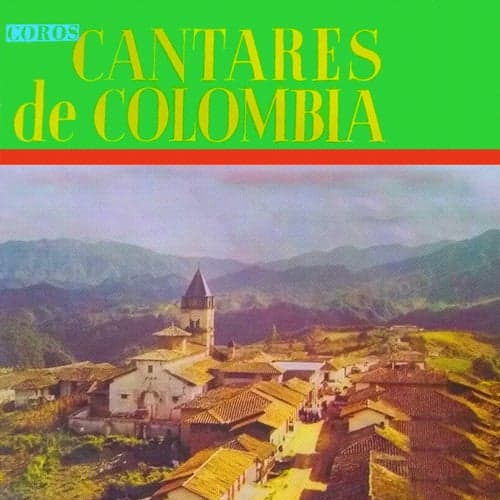 Coros Cantares De Colombia