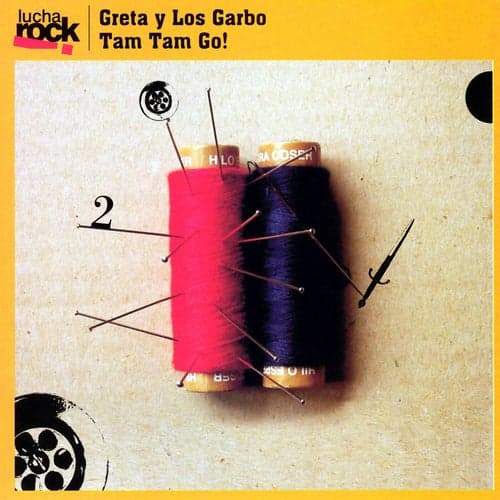 Lucha Rock: Greta y Los Garbo / Tam Tam Go!