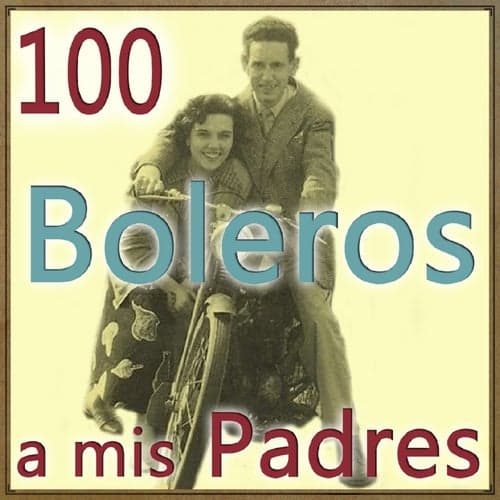 100 Boleros a Mis Padres