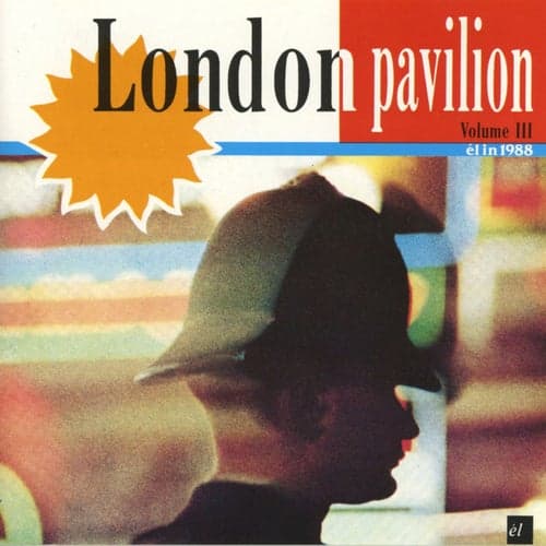 London Pavillion(Volume Three)