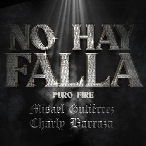 No Hay Falla Puro Fire