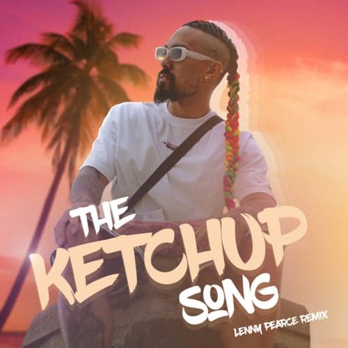 The Ketchup Song Lenny Pearce Remix