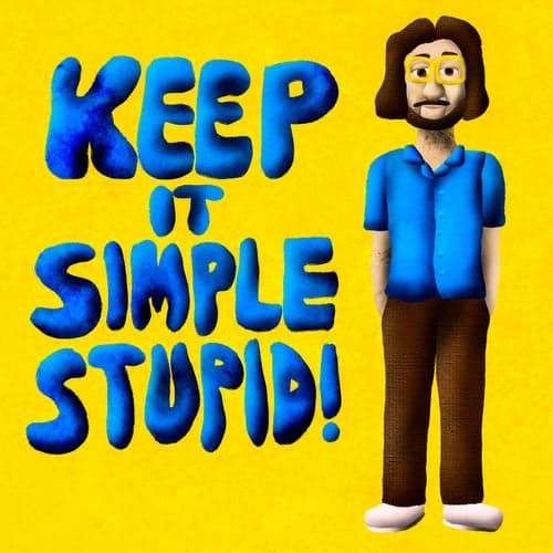 Keep It Simple, Stupid!