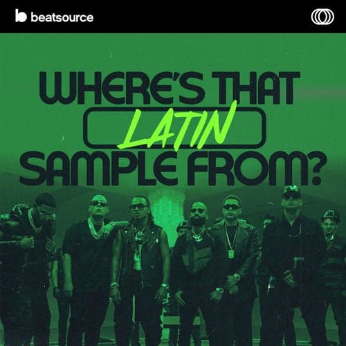 Where's That Latin Sample From? playlist