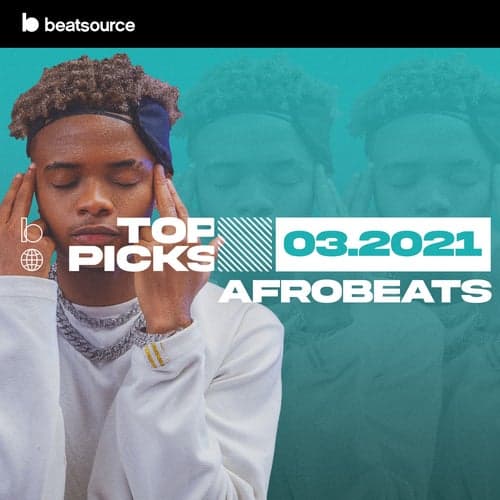 Afrobeats Top Picks March 2021 playlist