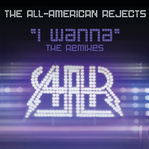 I Wanna (The Remixes)