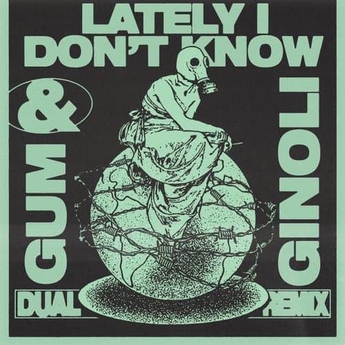 Lately I Don't Know (GUM & Ginoli Remix)