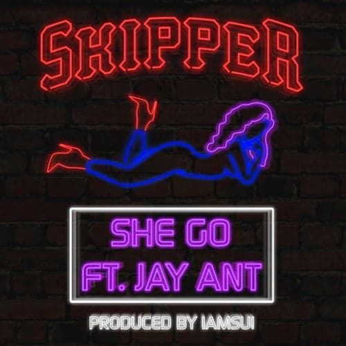 She Go (feat. Jay Ant) - Single