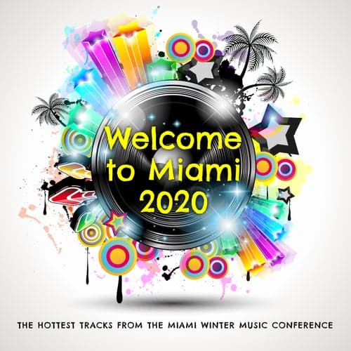 Welcome to Miami 2020: The Hottest Tracks from the Miami Winter Music Conference
