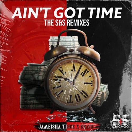 Ain't Got Time (S&S Remixes)