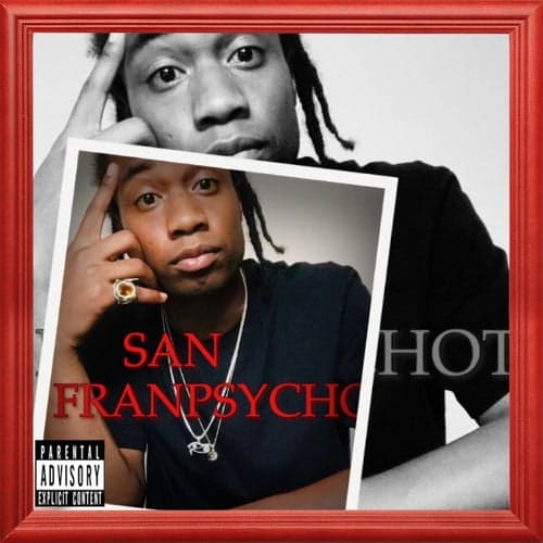 San Franpsychotic (feat. B Brazy)