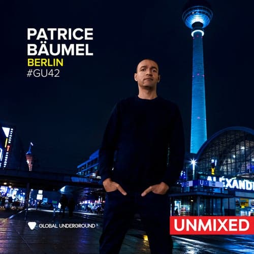 Global Underground #42: Patrice Bäumel - Berlin/Unmixed