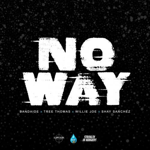 No Way (feat. Bandiade, Tree Thomas & Shay Sanchez)