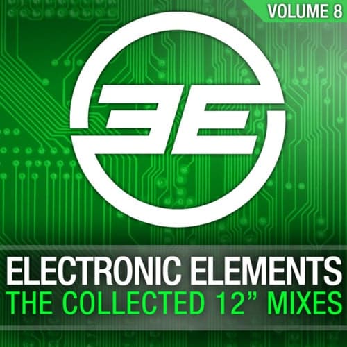 Electronic Elements, Vol. 8 (The Collected 12" Mixes)