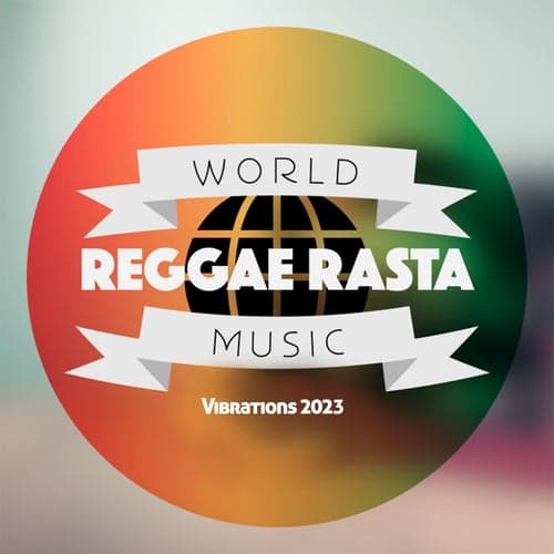 World Reggae Rasta Music Vibrations 2023