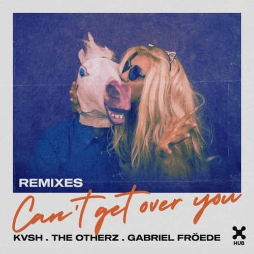Can't Get Over You (Remixes)