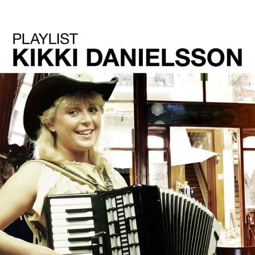 Playlist: Kikki Danielsson