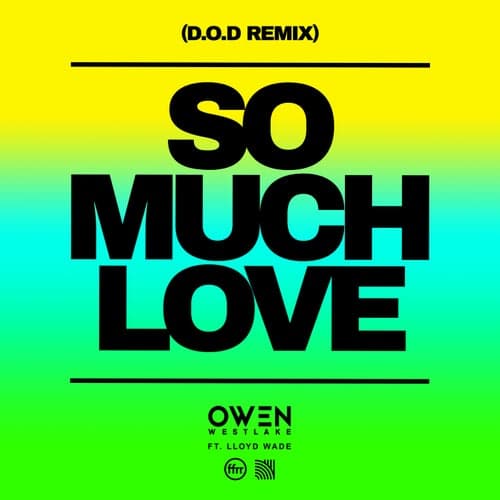 So Much Love (feat. Lloyd Wade) [D.O.D Remix]