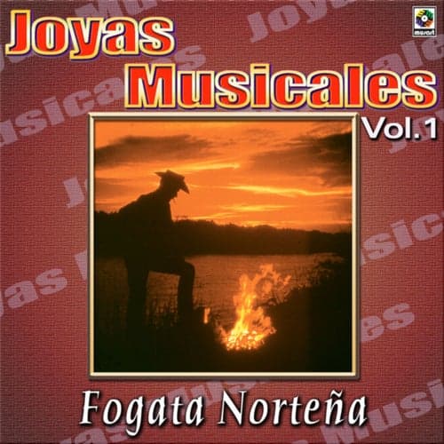 Joyas Musicales: Fogata Norteña, Vol. 1