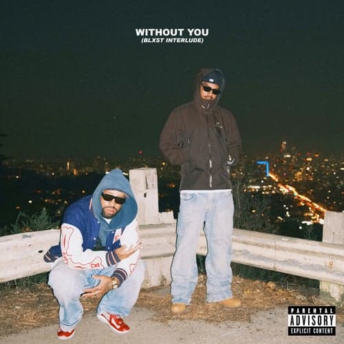 Without You (Blxst Interlude)