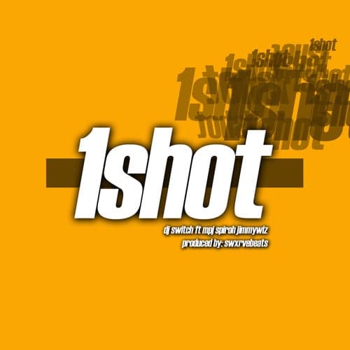 1 Shot (feat. MPJ, Spiroh and JimmyWiz)