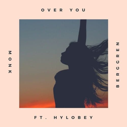 Over You (feat. Hylobey)